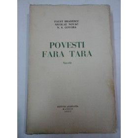 POVESTI  FARA  TARA  nuvele - Faust BRADESCU,  Nicolae NOVAC, N.S. GOVORA